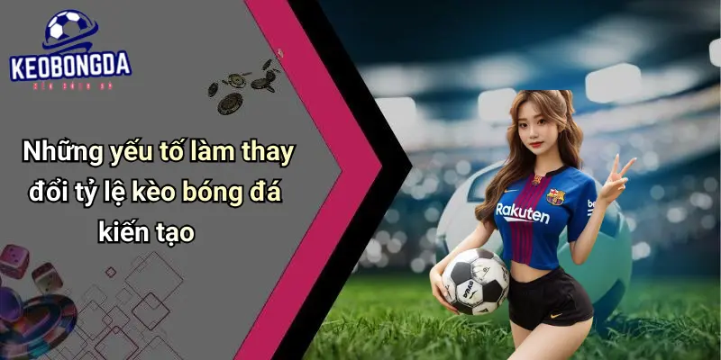 Kèo Cược Cầu Thủ Kiến Tạo