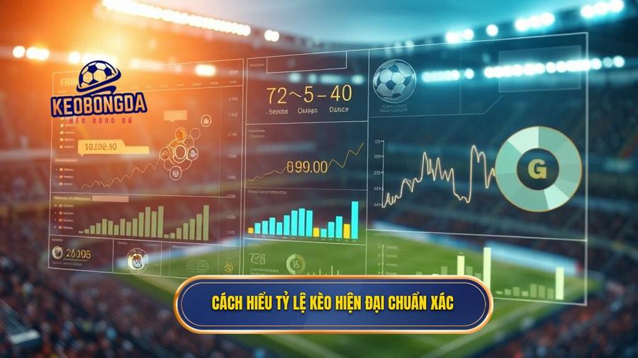 1. Cách hiểu tỷ lệ kèo hiện đại chuẩn xác