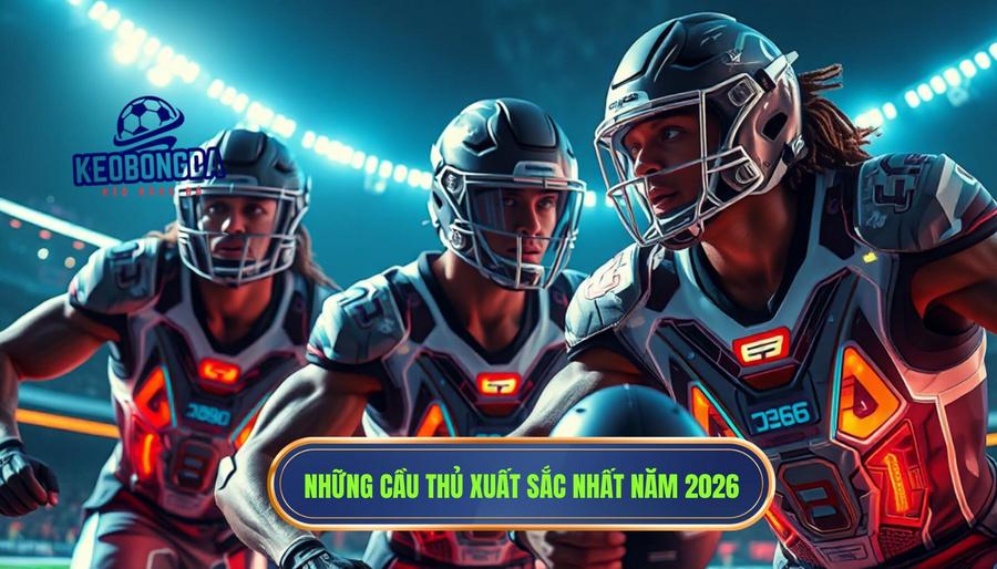 Những cầu thủ đáng xem nhất năm 2026: Bình minh của những vị thần mới 2 Top những cầu thủ đáng xem nhất năm 2026: Những "quái vật" thực thụ