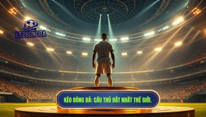 Ai là cầu thủ đắt giá nhất thế giới